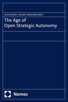 Abbildung von Fechter / Wiesenthal | The Age of Open Strategic Autonomy | 1. Auflage | 2025 | beck-shop.de