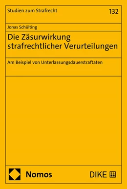 Abbildung von Schülting | Die Zäsurwirkung strafrechtlicher Verurteilungen | 1. Auflage | 2025 | 132 | beck-shop.de