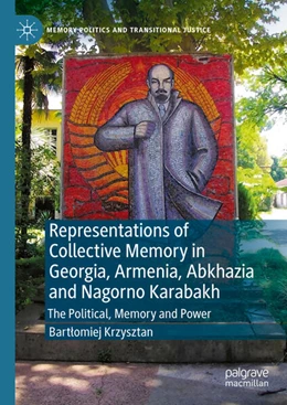 Abbildung von Krzysztan | Representations of Collective Memory in Georgia, Armenia, Abkhazia and Nagorno Karabakh | 1. Auflage | 2024 | beck-shop.de