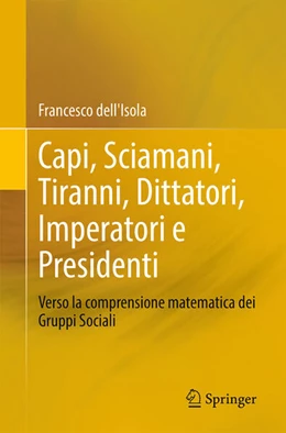 Abbildung von Dell'Isola | Capi, Sciamani, Tiranni, Dittatori, Imperatori e Presidenti | 1. Auflage | 2024 | beck-shop.de