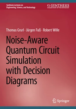 Abbildung von Grurl / Fuß | Noise-Aware Quantum Circuit Simulation with Decision Diagrams | 1. Auflage | 2024 | beck-shop.de