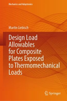 Abbildung von Liebisch | Design Load Allowables for Composite Plates Exposed to Thermomechanical Loads | 1. Auflage | 2024 | beck-shop.de