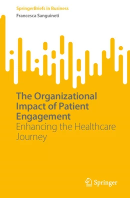 Abbildung von Sanguineti | The Organizational Impact of Patient Engagement | 1. Auflage | 2024 | beck-shop.de