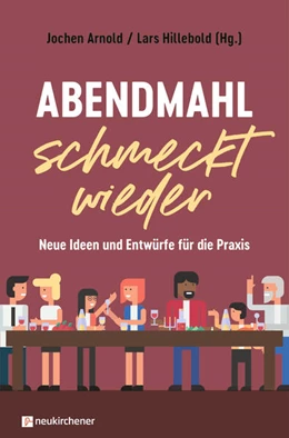 Abbildung von Arnold / Hillebold | Abendmahl schmeckt wieder | 1. Auflage | 2025 | beck-shop.de