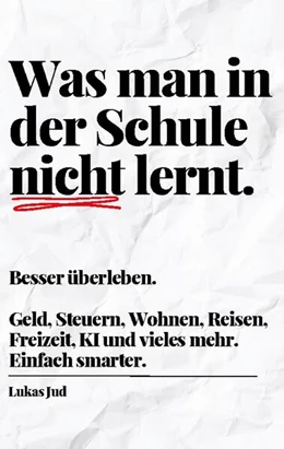 Abbildung von Jud | Was man in der Schule nicht lernt. Besser überleben. | 1. Auflage | 2024 | beck-shop.de