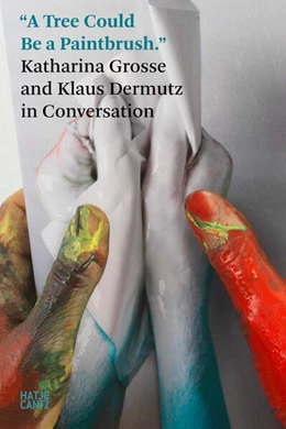 Abbildung von Katharina Grosse. In Conversation with Klaus Dermutz | 1. Auflage | 2025 | beck-shop.de