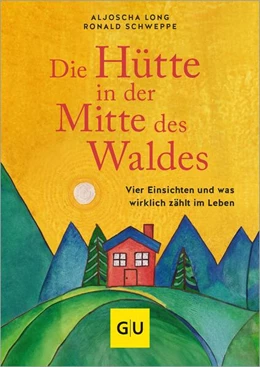 Abbildung von Long / Schweppe | Die Hütte in der Mitte des Waldes | 1. Auflage | 2025 | beck-shop.de