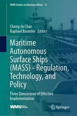 Abbildung von Chae / Baumler | Maritime Autonomous Surface Ships (MASS) - Regulation, Technology, and Policy | 1. Auflage | 2024 | beck-shop.de