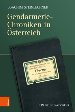 Abbildung von Steinlechner | Gendarmerie-Chroniken in Österreich | 1. Auflage | 2025 | beck-shop.de