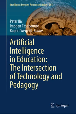 Abbildung von Ilic / Casebourne | Artificial Intelligence in Education: The Intersection of Technology and Pedagogy | 1. Auflage | 2024 | beck-shop.de