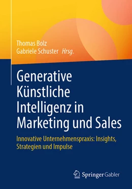 Abbildung von Bolz / Schuster | Generative Künstliche Intelligenz in Marketing und Sales | 1. Auflage | 2024 | beck-shop.de