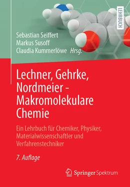 Abbildung von Seiffert / Susoff | Lechner, Gehrke, Nordmeier - Makromolekulare Chemie | 7. Auflage | 2024 | beck-shop.de