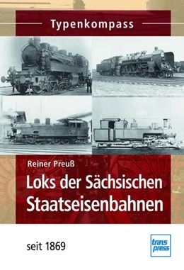Abbildung von Preuß | Loks der Sächsischen Staatseisenbahnen | 1. Auflage | 2024 | beck-shop.de