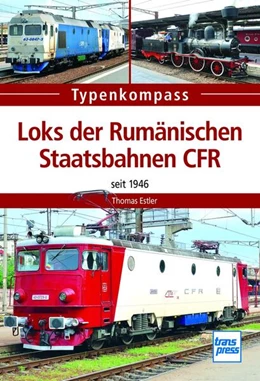Abbildung von Estler | Loks der Rumänischen Staatsbahnen CFR | 1. Auflage | 2024 | beck-shop.de