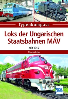 Abbildung von Estler | Loks der Ungarischen Staatsbahnen MÁV | 1. Auflage | 2024 | beck-shop.de
