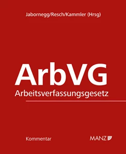 Abbildung von Jabornegg / Resch | Kommentar zum Arbeitsverfassungsgesetz | 1. Auflage | 2024 | beck-shop.de