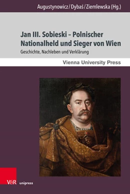 Abbildung von Augustynowicz / Dybas | Jan III. Sobieski – Polnischer Nationalheld und Sieger von Wien | 1. Auflage | 2025 | beck-shop.de