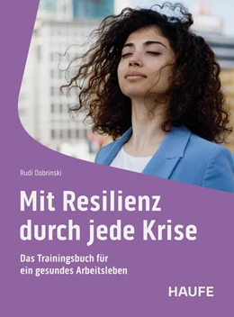 Abbildung von Dobrinski | Mit Resilienz durch jede Krise | 1. Auflage | 2025 | beck-shop.de