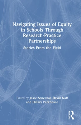 Abbildung von Naff / Parkhouse | Navigating Issues of Equity in Schools Through Research-Practice Partnerships | 1. Auflage | 2025 | beck-shop.de