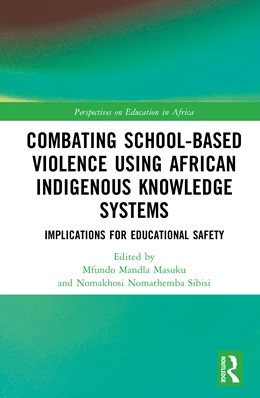 Abbildung von Masuku / Sibisi | Combating School-based Violence using African Indigenous Knowledge Systems | 1. Auflage | 2025 | beck-shop.de