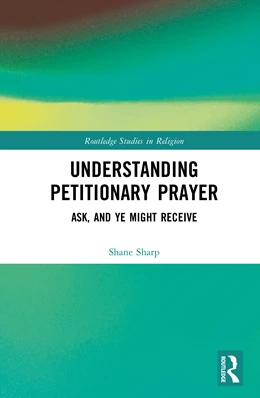 Abbildung von Sharp | Understanding Petitionary Prayer | 1. Auflage | 2025 | beck-shop.de