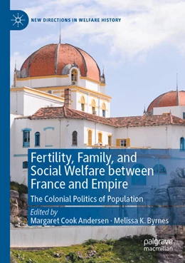 Abbildung von Byrnes / Andersen | Fertility, Family, and Social Welfare between France and Empire | 1. Auflage | 2024 | beck-shop.de