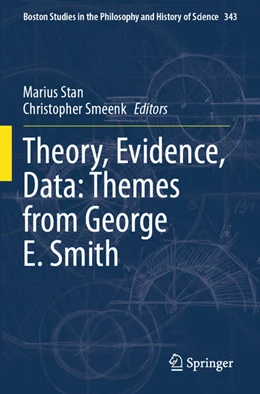 Abbildung von Smeenk / Stan | Theory, Evidence, Data: Themes from George E. Smith | 1. Auflage | 2024 | beck-shop.de