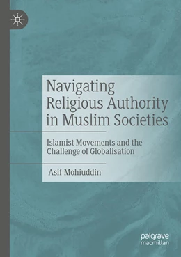 Abbildung von Mohiuddin | Navigating Religious Authority in Muslim Societies | 1. Auflage | 2024 | beck-shop.de