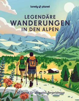 Abbildung von Arneitz / Bonder | LONELY PLANET Bildband Legendäre Wanderungen in den Alpen | 1. Auflage | 2025 | beck-shop.de