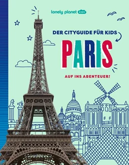 Abbildung von LONELY PLANET Kinderreiseführer Der Cityguide für Kids Paris | 1. Auflage | 2025 | beck-shop.de