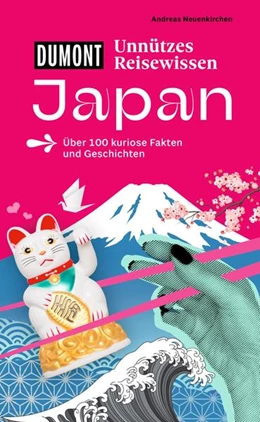Abbildung von Neuenkirchen | DUMONTs Unnützes Reisewissen Japan | 1. Auflage | 2025 | beck-shop.de