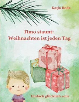 Abbildung von Bode | Timo staunt: Weihnachten ist jeden Tag | 1. Auflage | 2024 | beck-shop.de