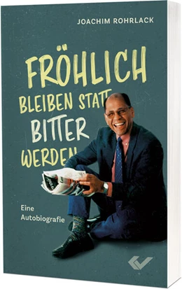 Abbildung von Rohrlack | Fröhlich bleiben statt bitter werden | 1. Auflage | 2025 | beck-shop.de