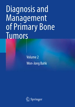 Abbildung von Bahk | Diagnosis and Management of Primary Bone Tumors | 1. Auflage | 2024 | beck-shop.de