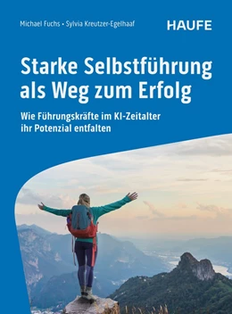 Abbildung von Fuchs / Kreutzer-Egelhaaf | Starke Selbstführung als Weg zum Erfolg | 1. Auflage | 2025 | beck-shop.de
