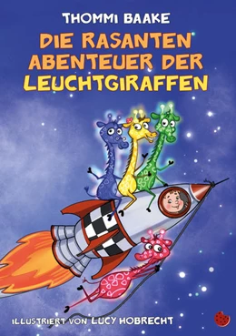 Abbildung von Baake | Die rasanten Abenteuer der Leuchtgiraffen | 1. Auflage | 2021 | beck-shop.de