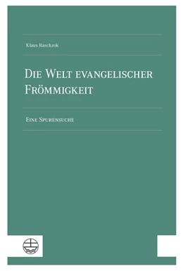 Abbildung von Eyselein / Knodt | Die Welt evangelischer Frömmigkeit | 1. Auflage | 2025 | beck-shop.de