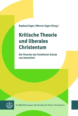 Abbildung von Zager | Kritische Theorie und liberales Christentum | 1. Auflage | 2025 | beck-shop.de