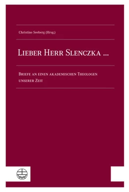 Abbildung von Seeberg | Lieber Herr Slenczka ... Briefe an einen akademischen Theologen unserer Zeit | 1. Auflage | 2025 | beck-shop.de