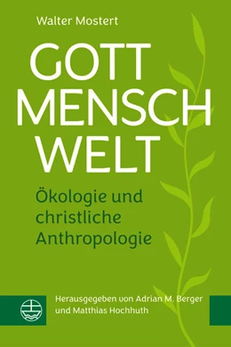 Abbildung von Mostert / Berger | Gott - Mensch - Welt | 1. Auflage | 2025 | beck-shop.de
