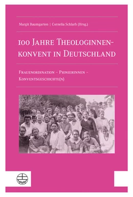 Abbildung von Baumgarten / Schlarb | 100 Jahre Theologinnenkonvent in Deutschland | 1. Auflage | 2025 | beck-shop.de