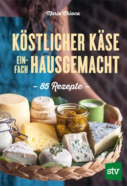 Abbildung von Chioca | Köstlicher Käse einfach selbstgemacht | 1. Auflage | 2025 | beck-shop.de