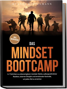 Abbildung von Koppelmann | Das Mindset Bootcamp: In 7 Schritten zu unbezwingbarer mentaler Stärke, außergewöhnlicher Resilienz, eiserner Disziplin und emotionaler Kontrolle, um jedes Ziel zu erreichen - inkl. Workbook | 1. Auflage | 2024 | beck-shop.de