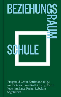 Abbildung von Crain Kaufmann | Beziehungsraum Schule | 1. Auflage | 2025 | beck-shop.de