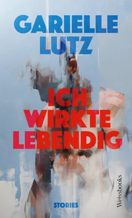 Abbildung von Lutz | Ich wirkte lebendig | 1. Auflage | 2025 | beck-shop.de