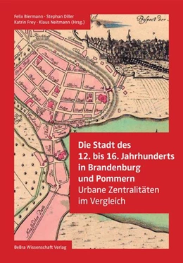 Abbildung von Biermann / Diller | Die Stadt des 12. bis 16. Jahrhunderts in Brandenburg und Pommern | 1. Auflage | 2025 | beck-shop.de
