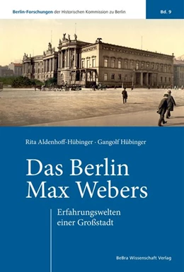 Abbildung von Aldenhoff-Hübinger / Hübinger | Das Berlin Max Webers | 1. Auflage | 2025 | beck-shop.de