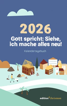 Abbildung von Neijenhuis | Gott spricht: Siehe, ich mache alles neu (Offenbarung 21,5) | 1. Auflage | 2025 | beck-shop.de