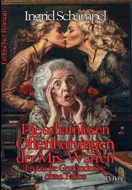 Abbildung von Schampel | Die schamlosen Offenbarungen der Mrs. Warren - Erotische Geständnisse ohne Tabus - Erotischer Roman | 1. Auflage | 2024 | beck-shop.de