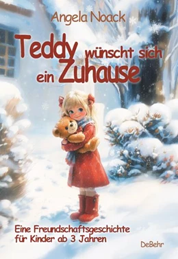 Abbildung von Noack | Teddy wünscht sich ein Zuhause - Eine Freundschaftsgeschichte für Kinder ab 3 Jahren | 1. Auflage | 2024 | beck-shop.de